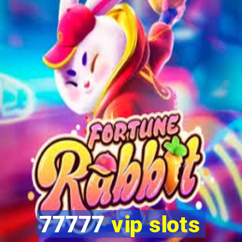 77777 vip slots